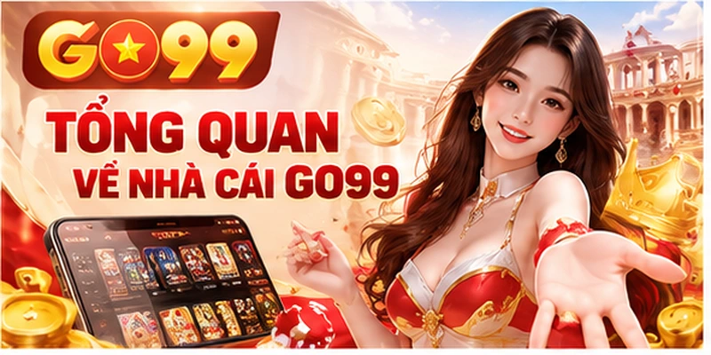 Tổng quan về nhà cái GO99